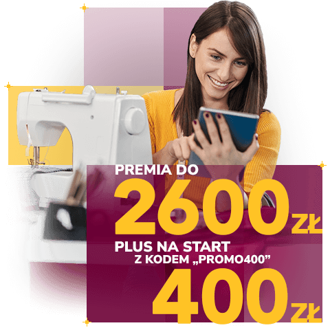 grafika przedstawiająca kobietę szyjącą na maszynie i napis premia do 2600 zł plus 400 zł na start z promokodem