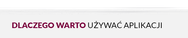 Dlaczego warto używać aplikacji